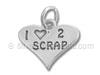 I Love 2 Scrap Charm