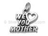 Sterling Silver We Love You Mother Charm