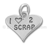 I Love 2 Scrap Charm